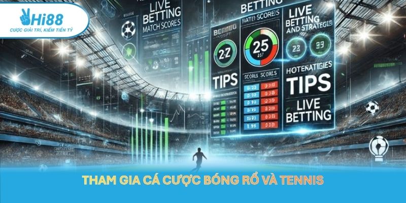 Tham gia cá cược bóng rổ và tennis